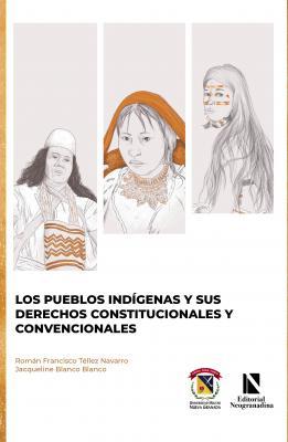 Los Pueblos Indígenas y sus derechos constitucionales y convencionales
