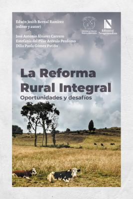 La Reforma Rural Integral: oportunidades y desafíos